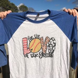For the Love of the game Softball Shirt